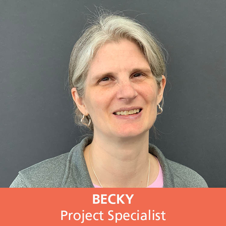 Becky - Project Specialist