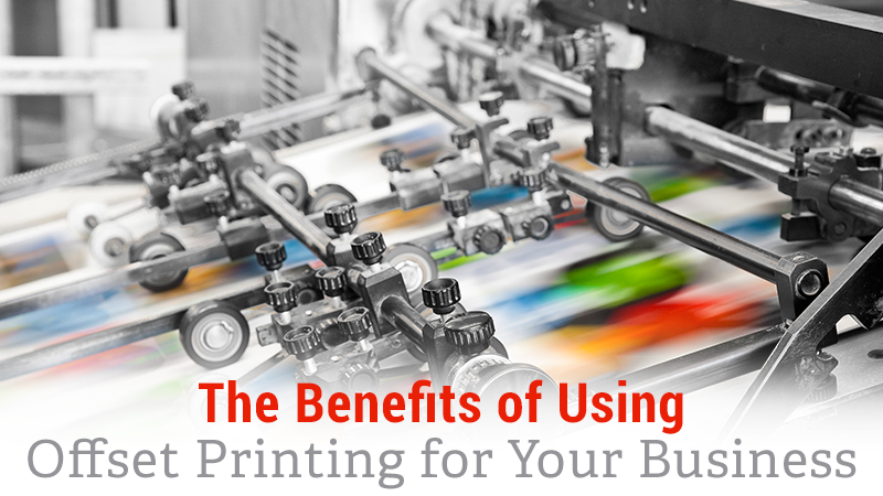 The Benefits of Using Offset Printing for Your Business