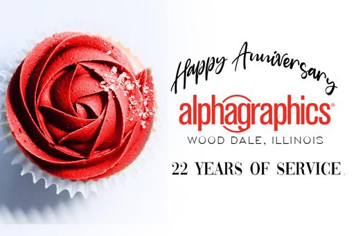 Happy Anniversary AlphaGraphics in Wood Dale!