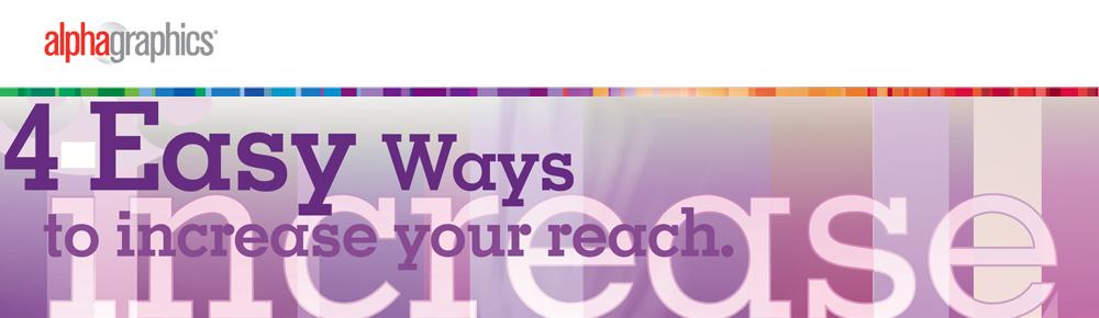 4 Easy Ways to Increase Your Reach