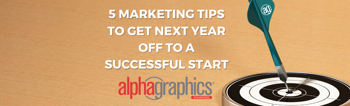 5 Marketing Tips to Get Next Year Off to a Successful Start
