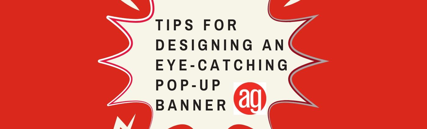 Tips for Designing an Eye-Catching Pop-Up Banner