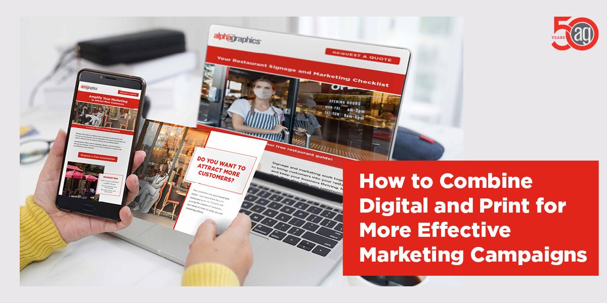 How to Combine Digital and Print for More Effective Marketing Campaigns