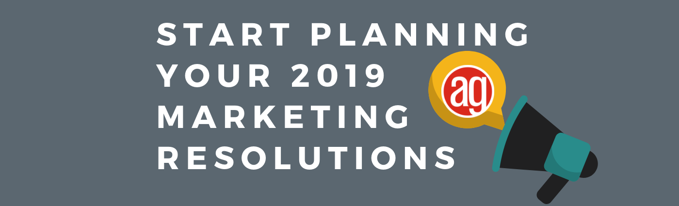 Start Planning Your 2019 Marketing Resolutions