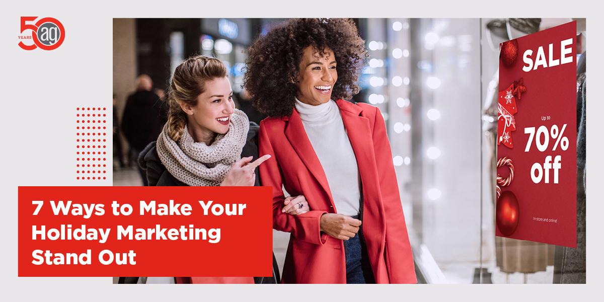 7 Ways to Make Your Holiday Marketing Stand Out