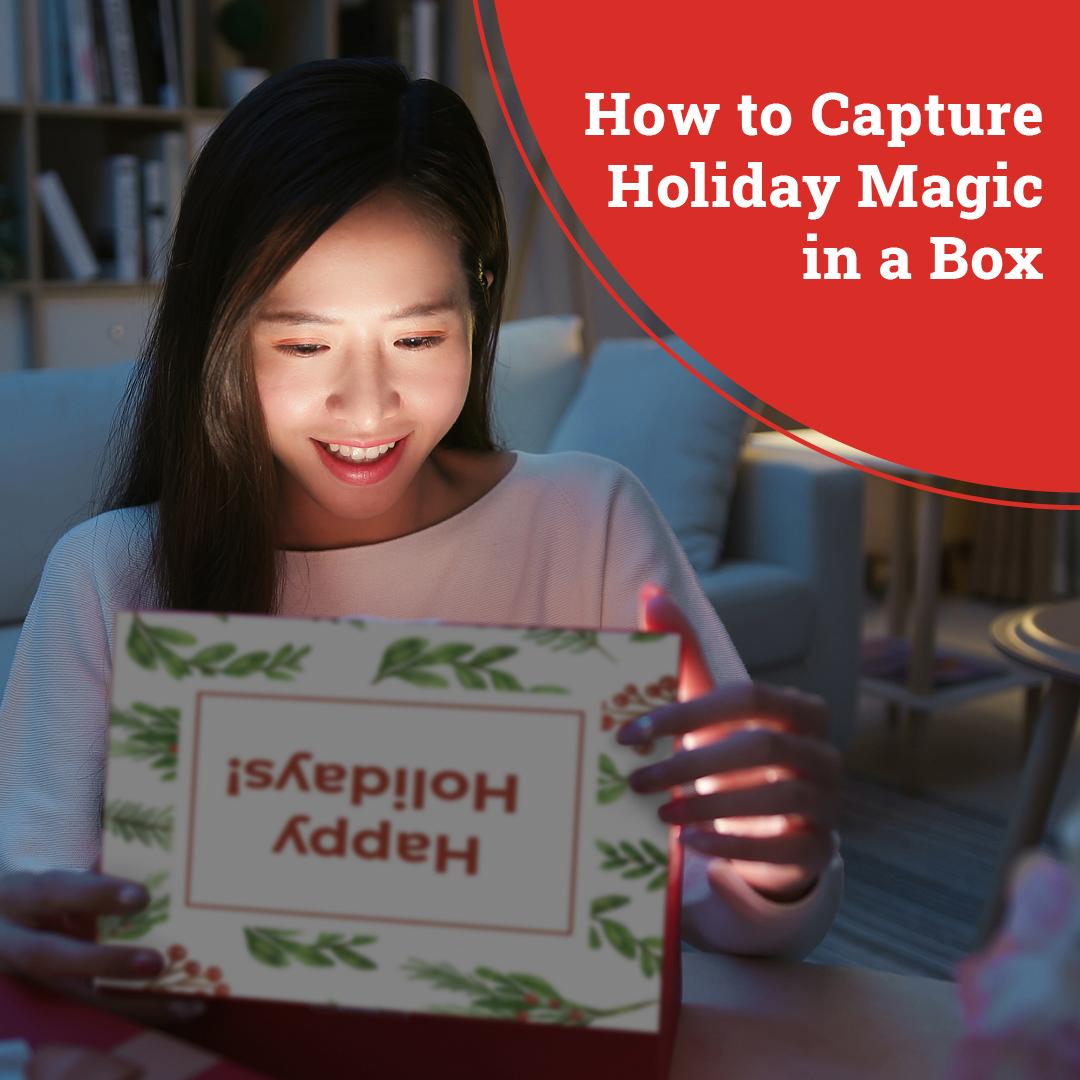 How to Capture Holiday Magic in a Box (and Earn Brand Loyalty)
