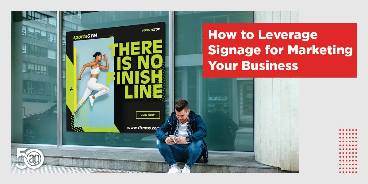 How to Leverage Signage for Marketing Your Business