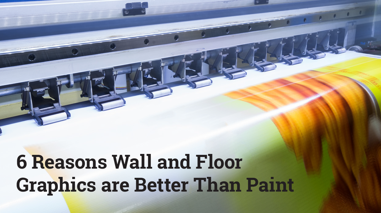 6 Reasons Wall and Floor Graphics are Better Than Paint