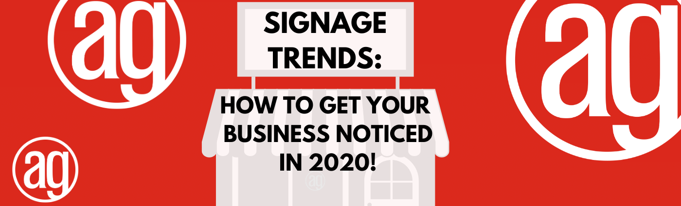 Signage Trends: How to Get Your Business Noticed in 2020