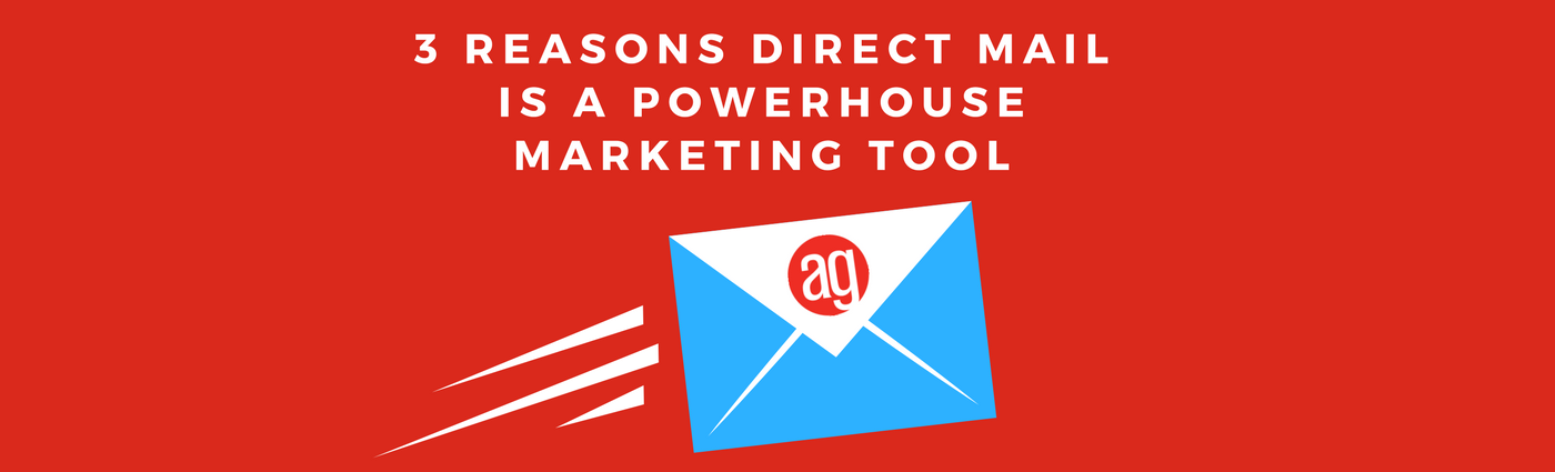 3 Reasons Direct Mail is a Powerhouse Marketing Tool