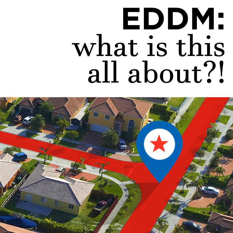 EDDM: What's this all about?!