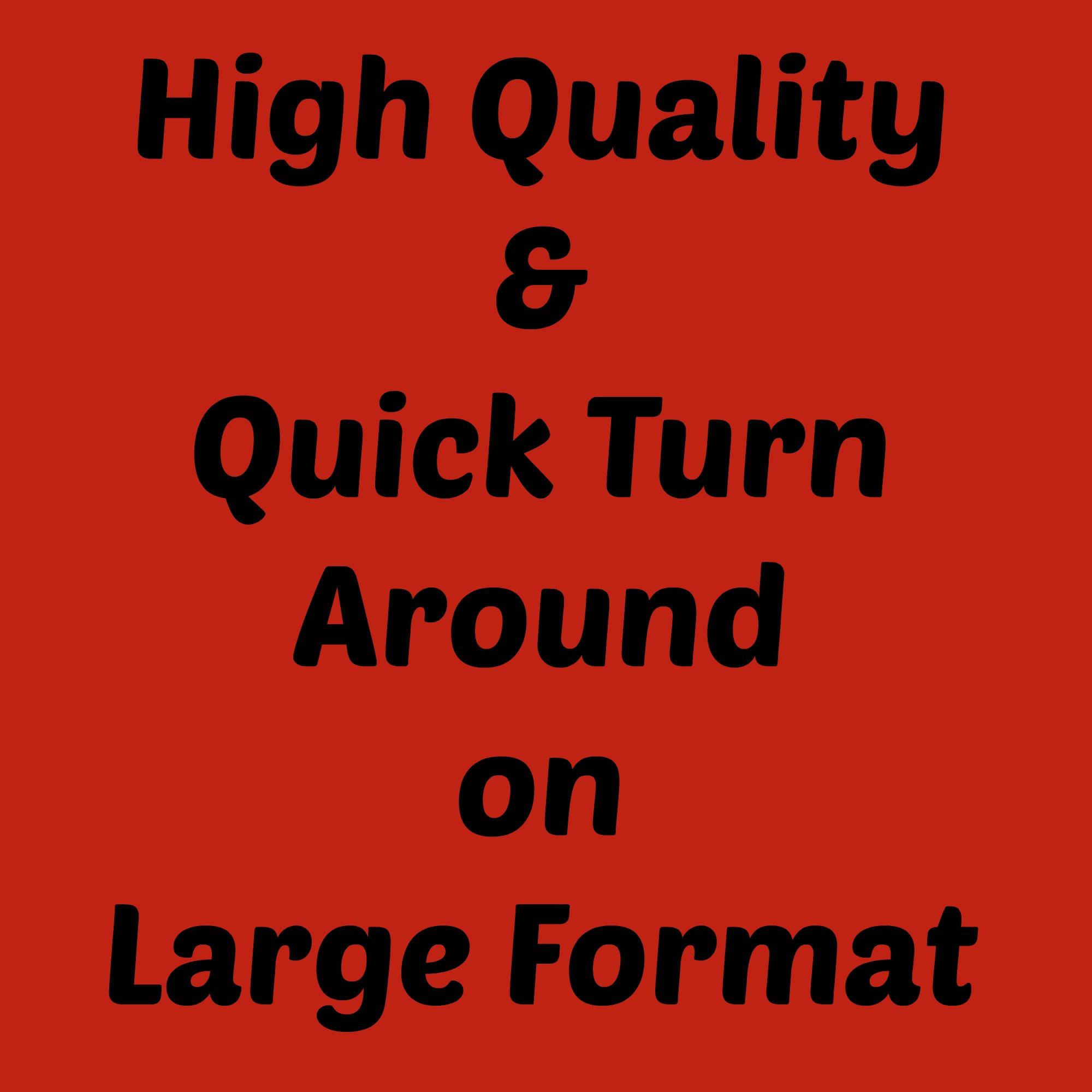 Quick Turnaround On Large Format Works For Substantial